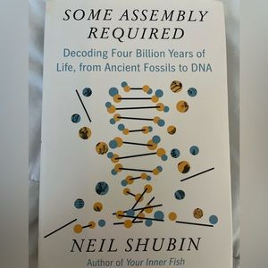 Some Assembly Required by Neil Shubin